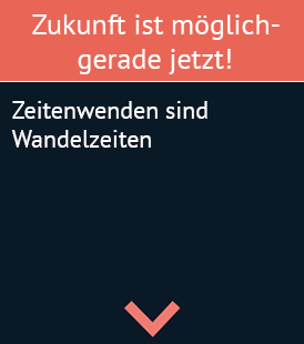 Zukunft ist möglich!