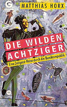 Buchcover: Matthias Horx - Die wilden Achtziger