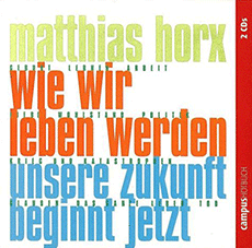 CD-cover: Matthias Horx - Wie wir leben werden